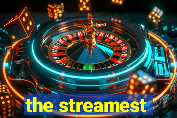 the streamest